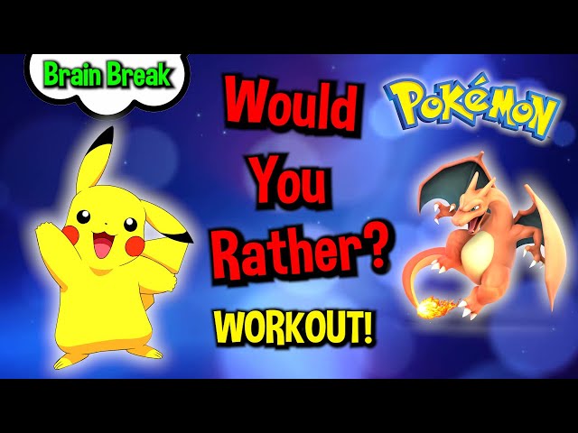 Would You Rather? Workout! (Pokémon Edition) At Home Family Fun Fitness Activity - Brain Break