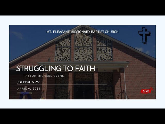 Live Service (04/07/2024) - "Struggling To Faith”