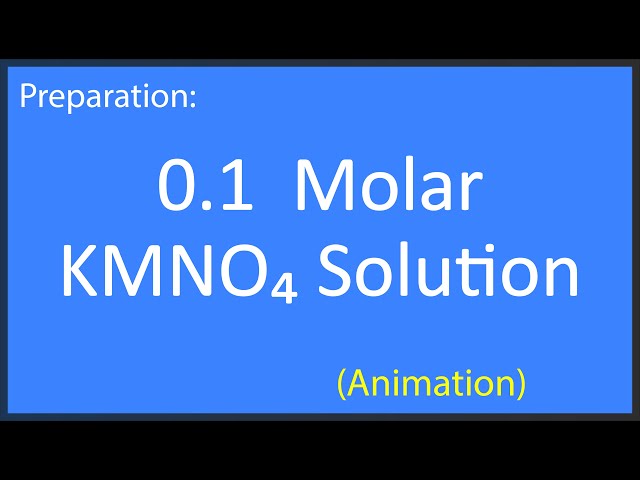 how to make 0.1 M solution of KMnO4 | how do you make 0.1 molar solution of KMnO4?