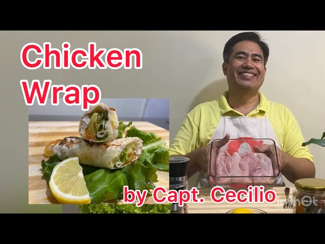 CHICKEN WRAP (Chicken Fajita) | Capt. Cecilio