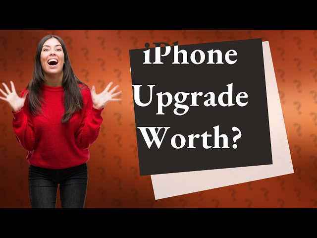 Is upgrading from iPhone 12 to 15 worth it?