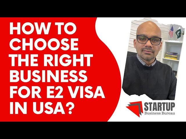 Choose Right Business in USA | Business Selection Criteria for E2 Investor Visa