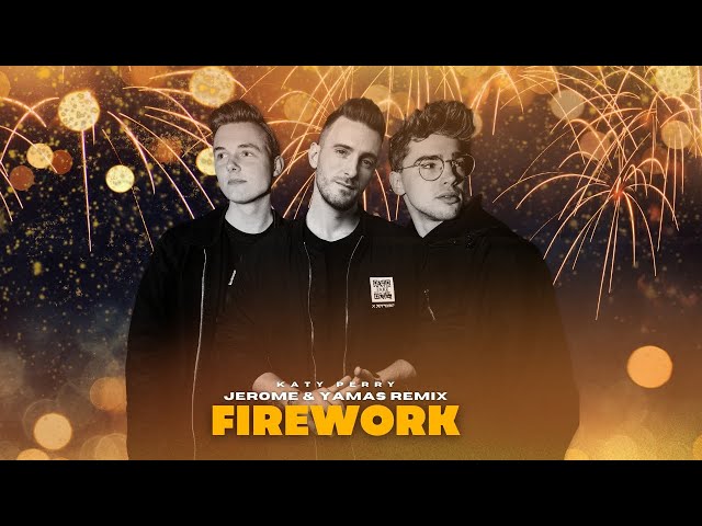 Katy Perry - Firework (JEROME x YAMAS Remix)