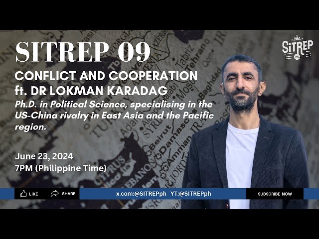 SITREP 09: DR. LOKMAN KARADAG ON CONFLICT AND COORDINATION IN THE WEST PHILIPPINE SEA/SCS REGION