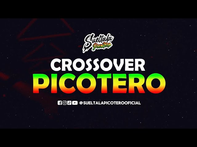Crossover Picotero - Sueltala Picotero #SueltalaPicotero