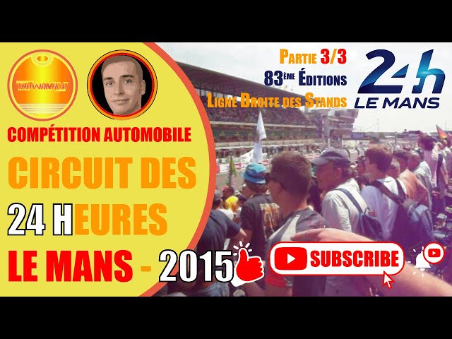 🟥 👉 FRANCE ↔️ LE MANS ➡️ 24 HEURES/COURSE AUTOMOBILE | 2015 ⚪
