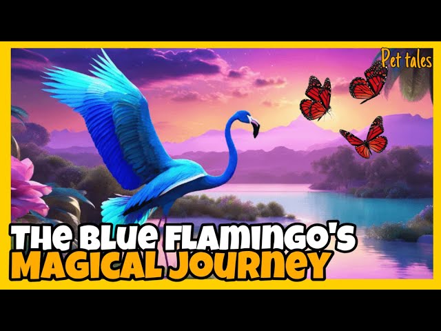 The Blue Flamingo's Magical Journey / Bedtime Stories for Kids in English