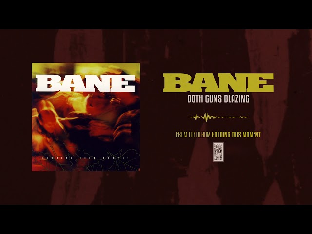 Bane "Both Guns Blazing"