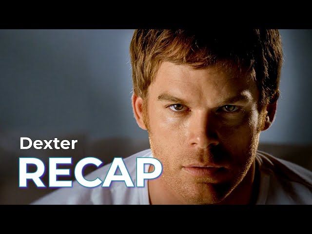 Dexter RECAP: Full Series