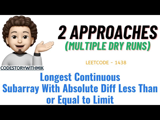 Longest Continuous Subarray With Absolute Diff Less Than or Equal to Limit | Leetcode 1438 |Detailed