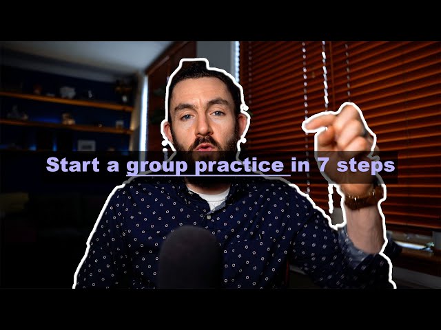 How to start a group private practice in 7 steps (practical steps) (2023)