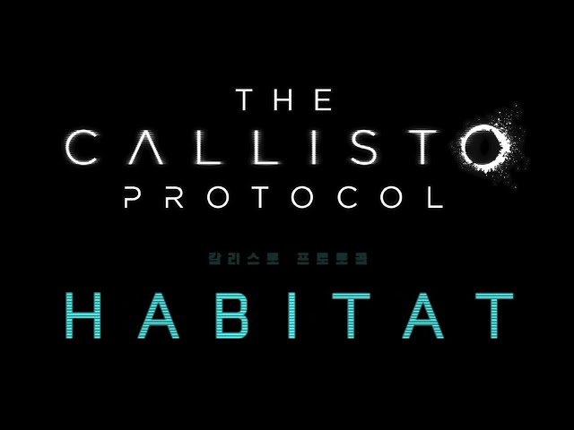 Chapter 3: HABITAT Walkthrough  ||  The Callisto Protocol Walkthrough [No Commentary, PC, 60FPS]