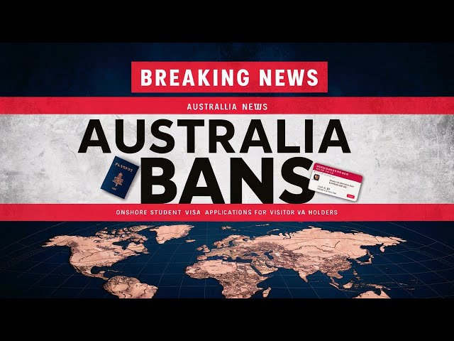 Australia Bans Onshore Student Visa Applications for Visitor Visa Holders #australiavisaupdates
