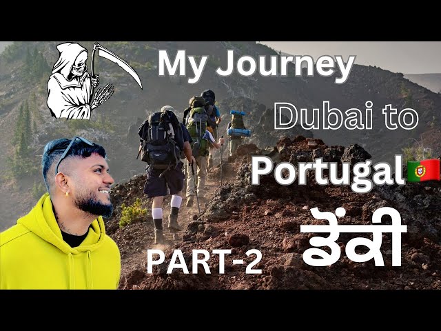 MY JOURNEY-Dubai to Portugal🇵🇹 (ਡੋਕੀਂ)