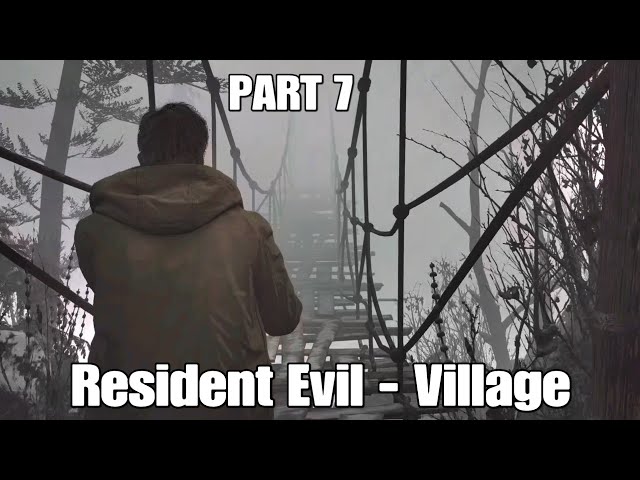 RESIDENT EVIL: VILLAGE (PS5) Gameplay Part 7 - THE BRIDGE (FULL GAME) No Commentary