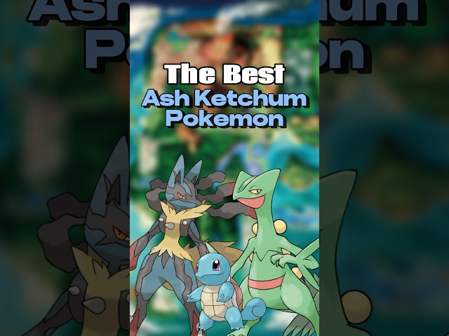 The BEST Ash Ketchum Pokemon from Each Region