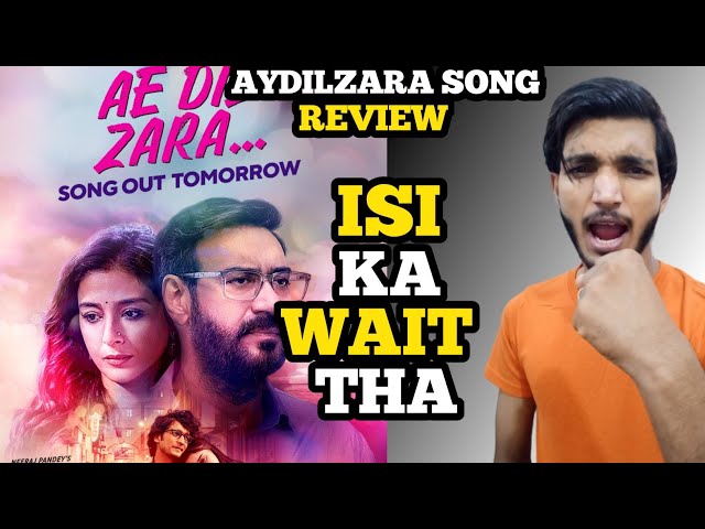 Ae Dil Zara Song Review | Ae Dil Zara Song Review and Reaction |Auron Mein Kahan Dum Tha Song Review