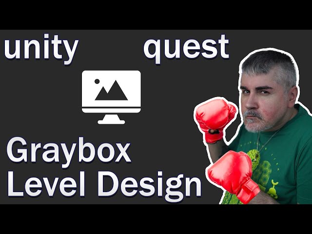 Unity XR - ProBuilder Graybox Level Design