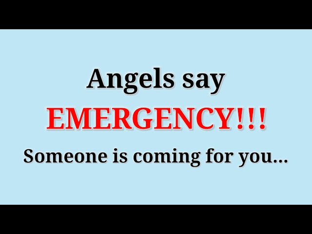Angels say Emergency! Someone is coming for you | Angel messages | God Message Today  #godmessage