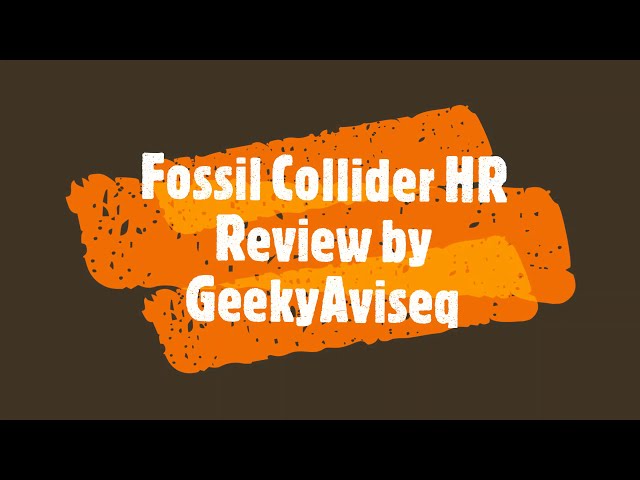 Unboxing and Detailed review and User Guide of Fossil Collider HR by GeekyAviseq