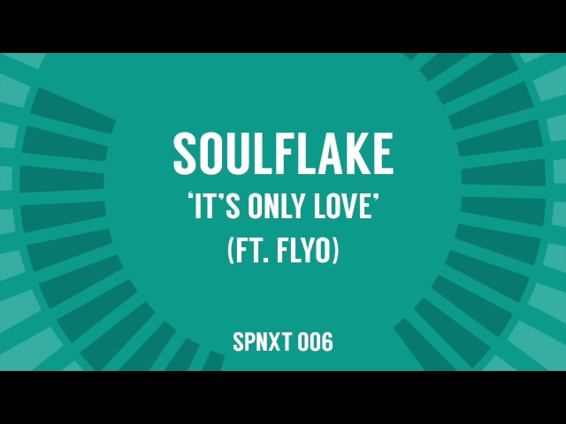 Soulflake - 'It's Only Love' (feat. FLYo)