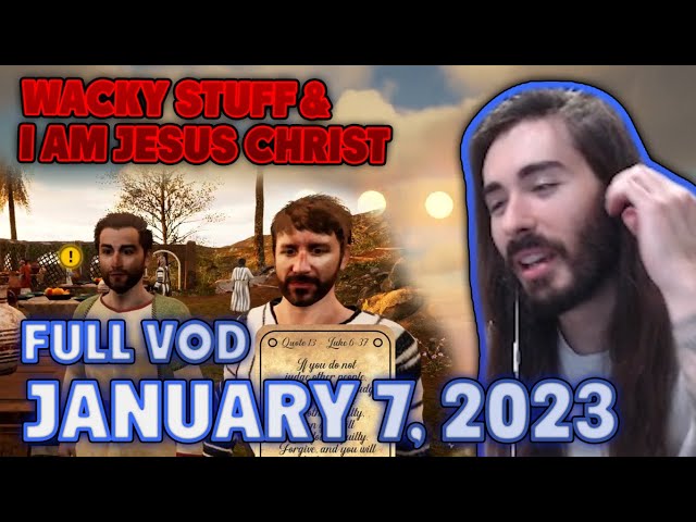 Wacky Stuff & I Am Jesus Christ | January 7 VOD | MoistCr1tikal