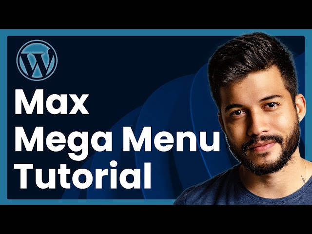 Max Mega Menu WordPress Tutorial (step by step)
