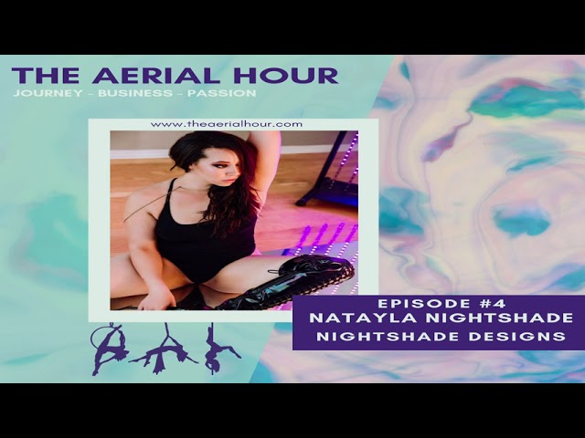 The Aerial Hour | Episode #4 | Natalya Nightshade of Nightshade Designs