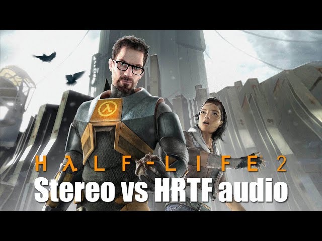 Half-Life 2: Stereo vs 3D spatial sound mod 🎧 (OpenAL Soft HRTF and CMSS-3D audio)