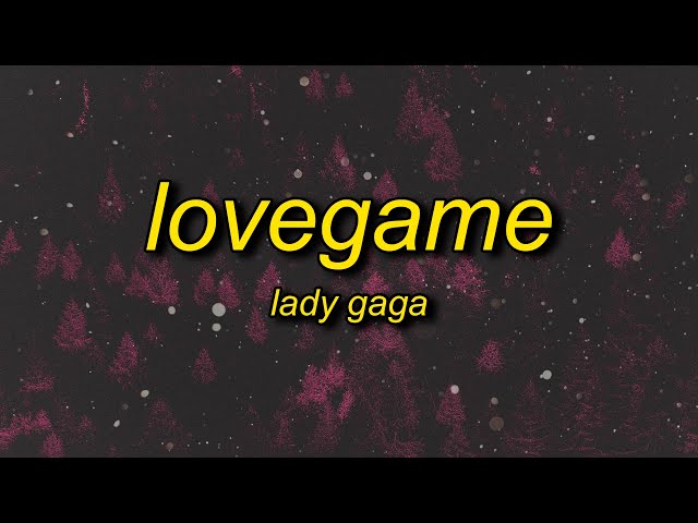 Lady Gaga - LoveGame (sped up/tiktok) Lyrics | i wanna kiss you but if i do then i might miss you
