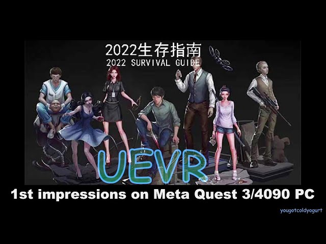 2022生存指南 2022 SURVIVAL GUIDE in VR! On Meta Quest 3/bHaptics/RTX 4090 PC Live UEVR Gameplay!