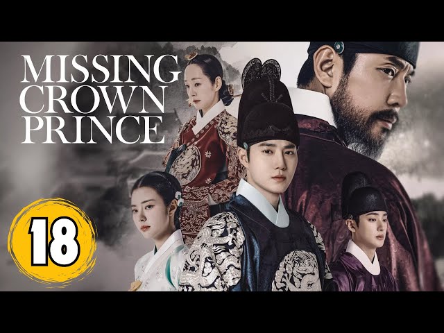 Missing Crown Prince (2024) episode 18 || #missingcrownprince #episode18