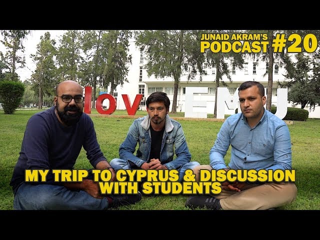 My Trip to Cyprus & Discussion with Students | Junaid Akram's Podcast#20