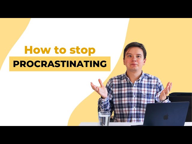 How to STOP Procrastinating