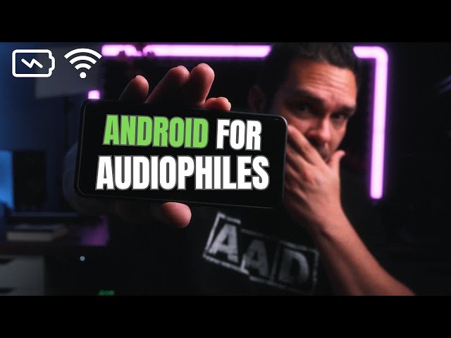 Android Audio Hacks for Audiophiles