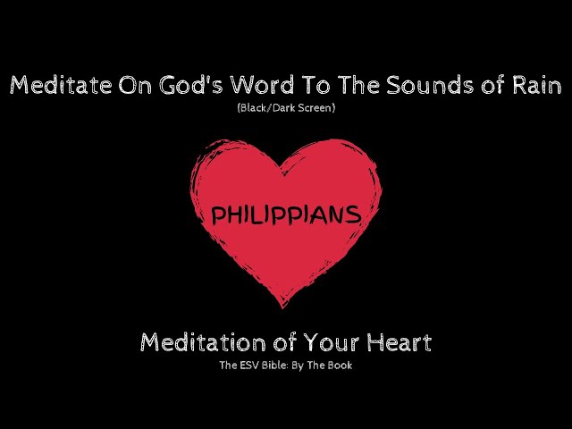 Philippians | Bible, Rain Sounds, and Black/Dark Screen for Meditation, Sleep, Healing, Relaxation
