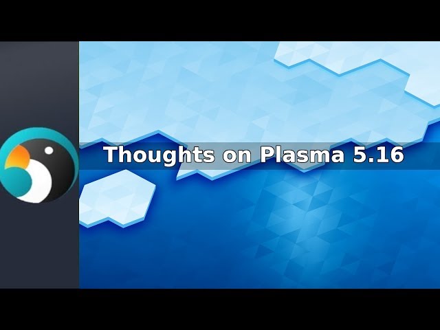 Thoughts on Plasma 5.16