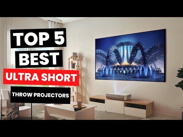 Top 5: Best Ultra Short Throw Projectors (2024)