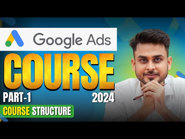 Google Ads Course | Introduction to Google Ads & Account setup 2024 | PART-1 | Aditya Singh