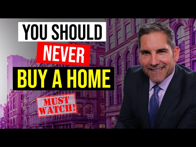 You Should Never Buy a Home ❖ Grant Cardone