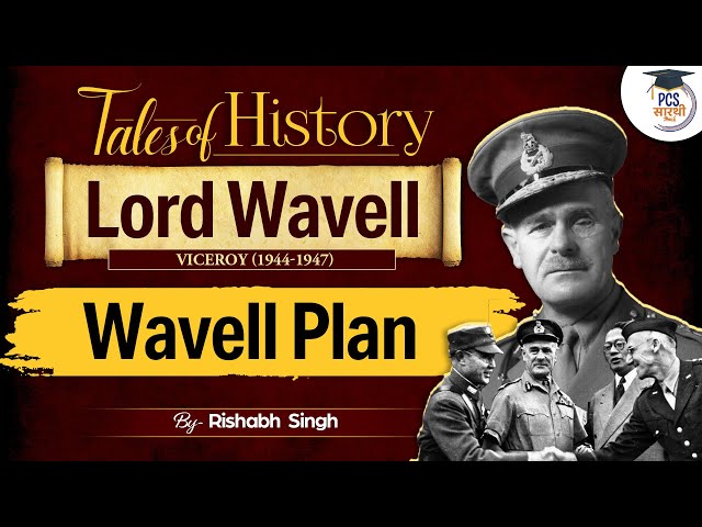 Tales of History: Lord Wavell  | A Journey with PCS Sarathi | PCS Sarathi