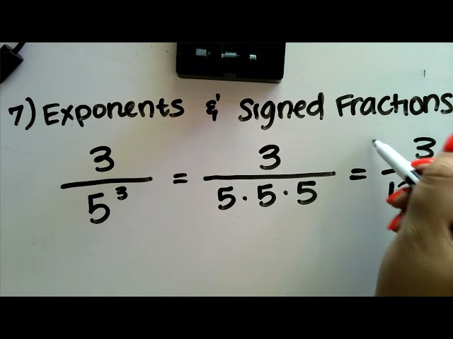 7) Exponents & Signed Fractions