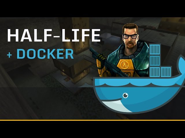 Half-Life 20th Anniversary: Half-Life + Docker