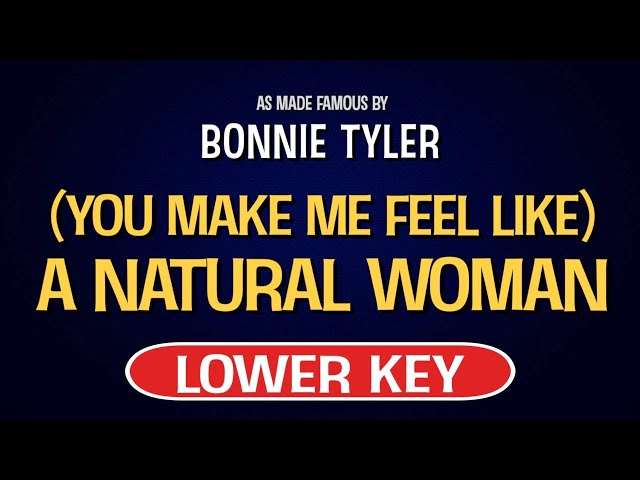 Bonnie Tyler - (You Make Me Feel Like) A Natural Woman | Karaoke Lower Key