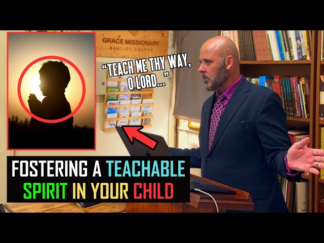 FOSTERING A TEACHABLE SPIRIT IN YOUR CHILD