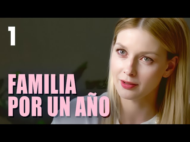 Familia por un año | Capítulo 1 | Película romántica en Español Latino