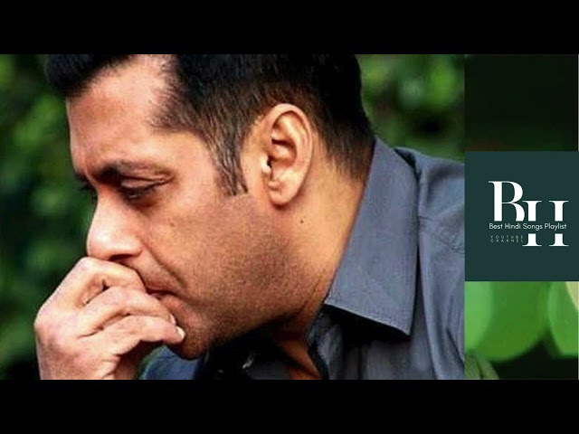 Heart Broken Song | Sad Song | Salman khan songs playlist | New & Old Bollywood Song | No copyrights