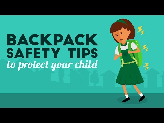 Backpack Safety Tips - Is Your Child's Backpack Safe?