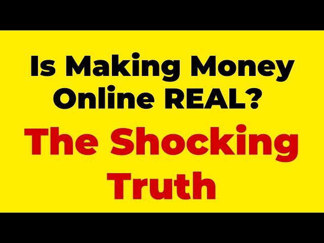 Is Making Money Online REAL? (The Shocking Truth)