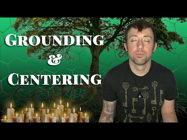 Grounding & Centering Yourself-How Grounding Removes Negative Energy from your Life